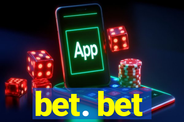 bet. bet